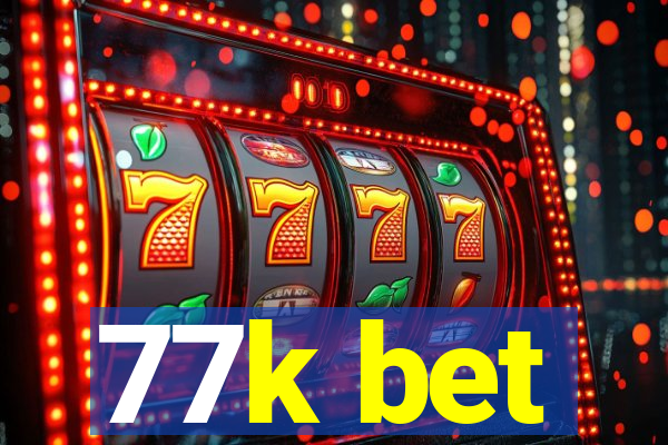 77k bet